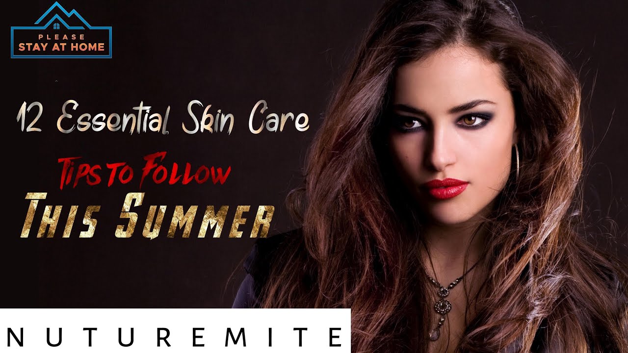 12 Essential skin care tips to follow this summer (Health&Lifestyle:Nuturemite)