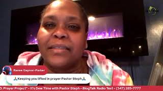 "The W.O.R.D. Prayer Project" - Its Dew Time with Pastor Steph - January 16, 2022