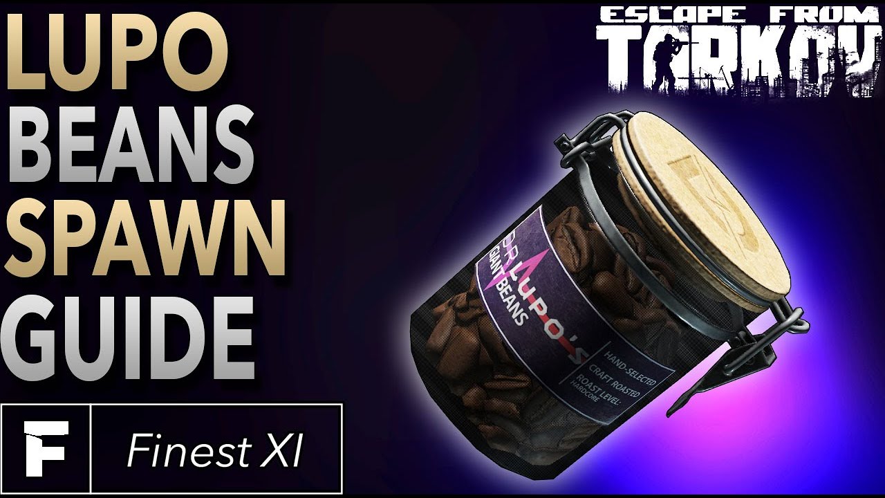 Lupo Beans Spawn Guide Escape From Tarkov YouTube