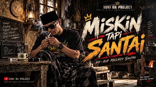 MISKIN TAPI SANTAI - HIP-HOP MELAYU SANTAI - SUKI RA PROJECT 🎧 USE HEADSET 