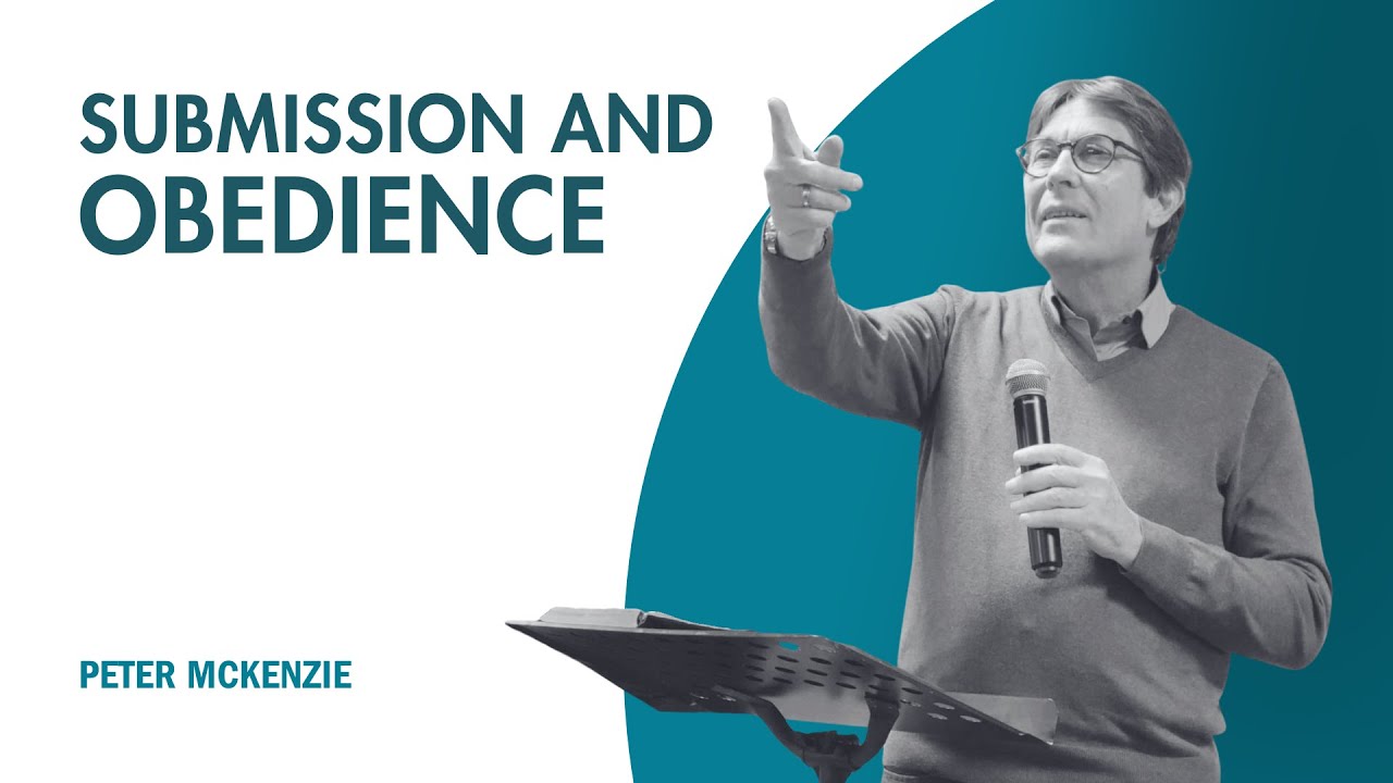 Submission and obedience - Peter McKenzie