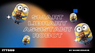 ITT569 - Smart Library Assistant Robot