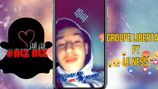 Groupe Liberta 2018 Alz Alz ft  Le Ness Clip Selfie كيفاش ولات
