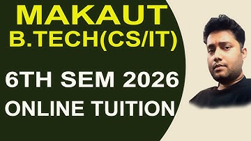 MAKAUT B.TECH CSE/IT 6TH SEM 2026 ONLINE TUITION STARTS