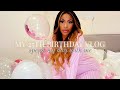 MY 25TH BIRTHDAY VLOG! 🎂💕