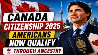 Canada Citizenship 2025  Americans Now Qualify Through Ancestry