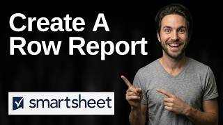 How To Create A Row Report In Smartsheet (2026 Easy Guide)