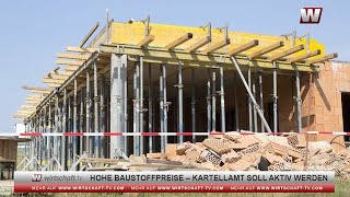 Hohe Baustoffpreise Kartellamt Soll Aktiv Werden