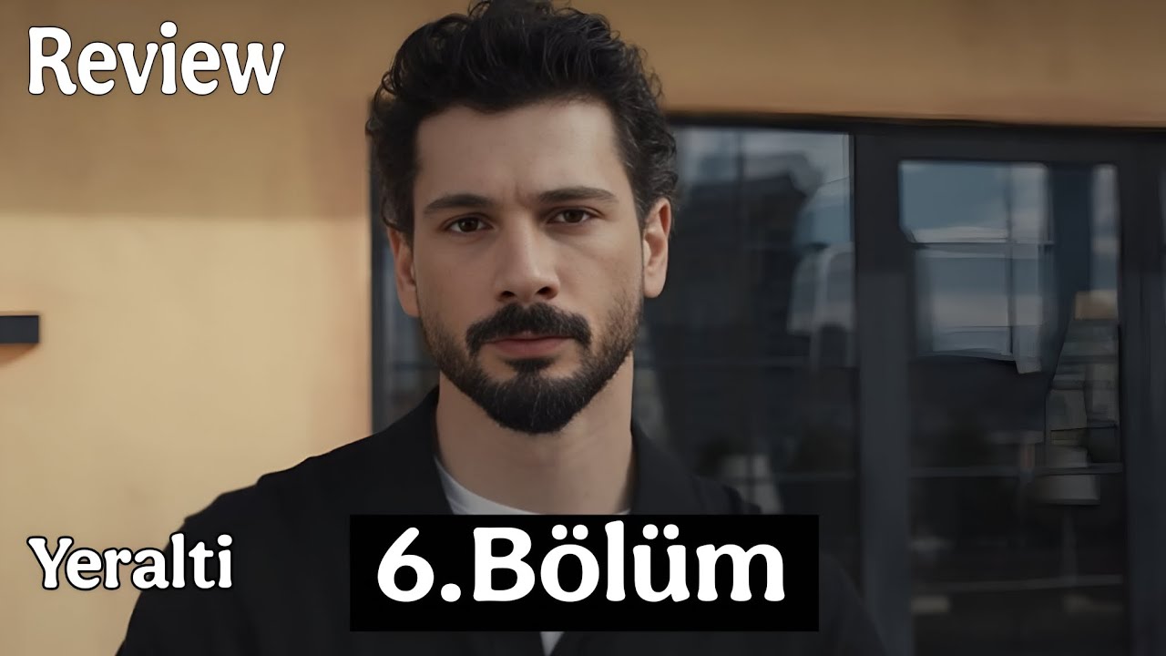 Yeraltı 6.Bölüm | HD Review
