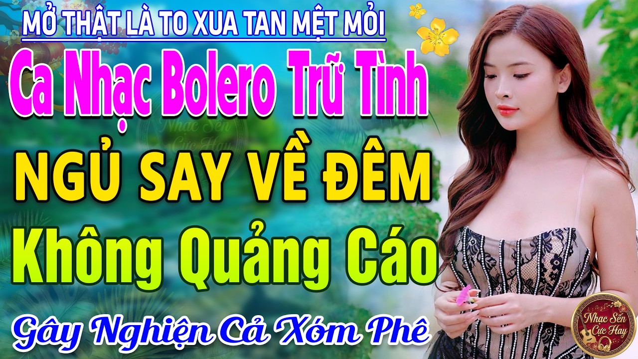 #129Bài TUYỆT PHẨM Trữ Tình Bolero Sến Xưa Thu Hút CẢ XÓM PHÊ -LK Nhạc Vàng Xưa Ngọt Ngào CỰC ÊM TAI