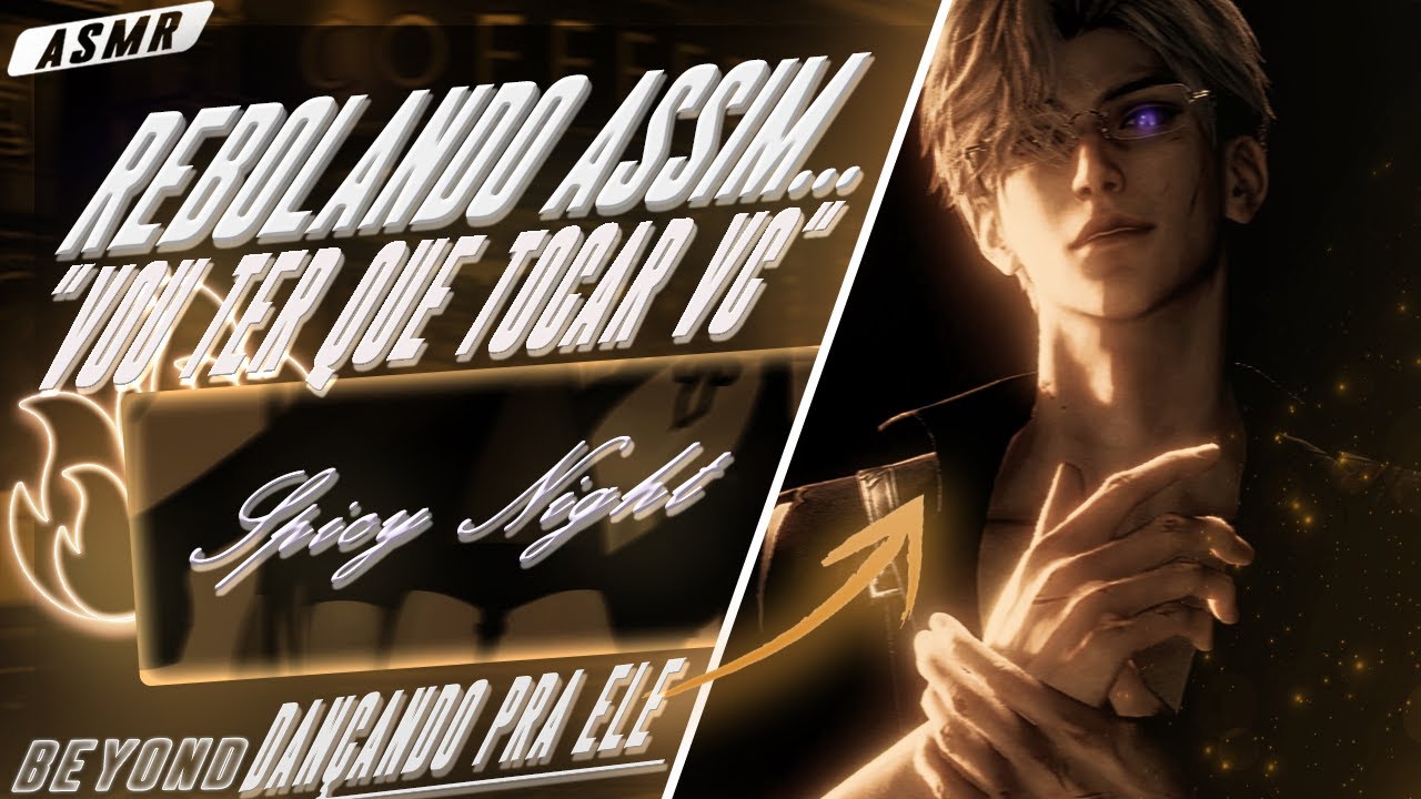 [ASMR] - ELE CONTRATOU VC COMO DANÇARINA PARTICULAR - [ACABOU EM...] [BEYOND]