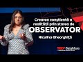 Crearea Conștientă a Realității prin Starea de Observator | Niculina Gheorghiță | TEDxBaiaMare