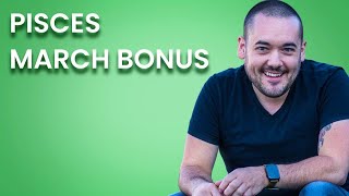 Pisces 😲 This Is What You've Been Waiting For! March Bonus