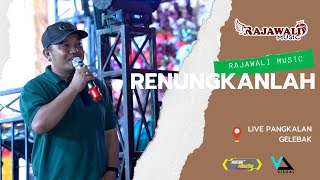 OM RAJAWALI MUSIC TERBARU 2024 | RENUNGKANLAH | LIVE PANGKALAN GELEBAK