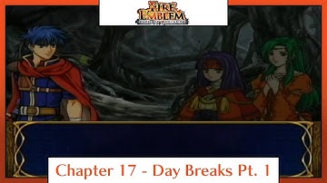 Fire Emblem: Path of Radiance | Playthrough | Chapter 17: Day Breaks Pt. 1