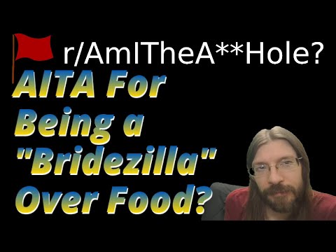 AITA For Being a"Bridezilla" Over Food? | r/AITA | Brian's Advice 628
