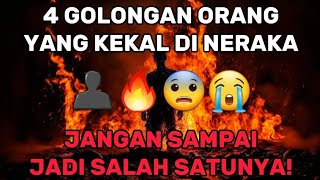 4 GOLONGAN ORANG YANG KEKAL DI NERAKA 👤🔥😨😭|eRHa.Senpaii