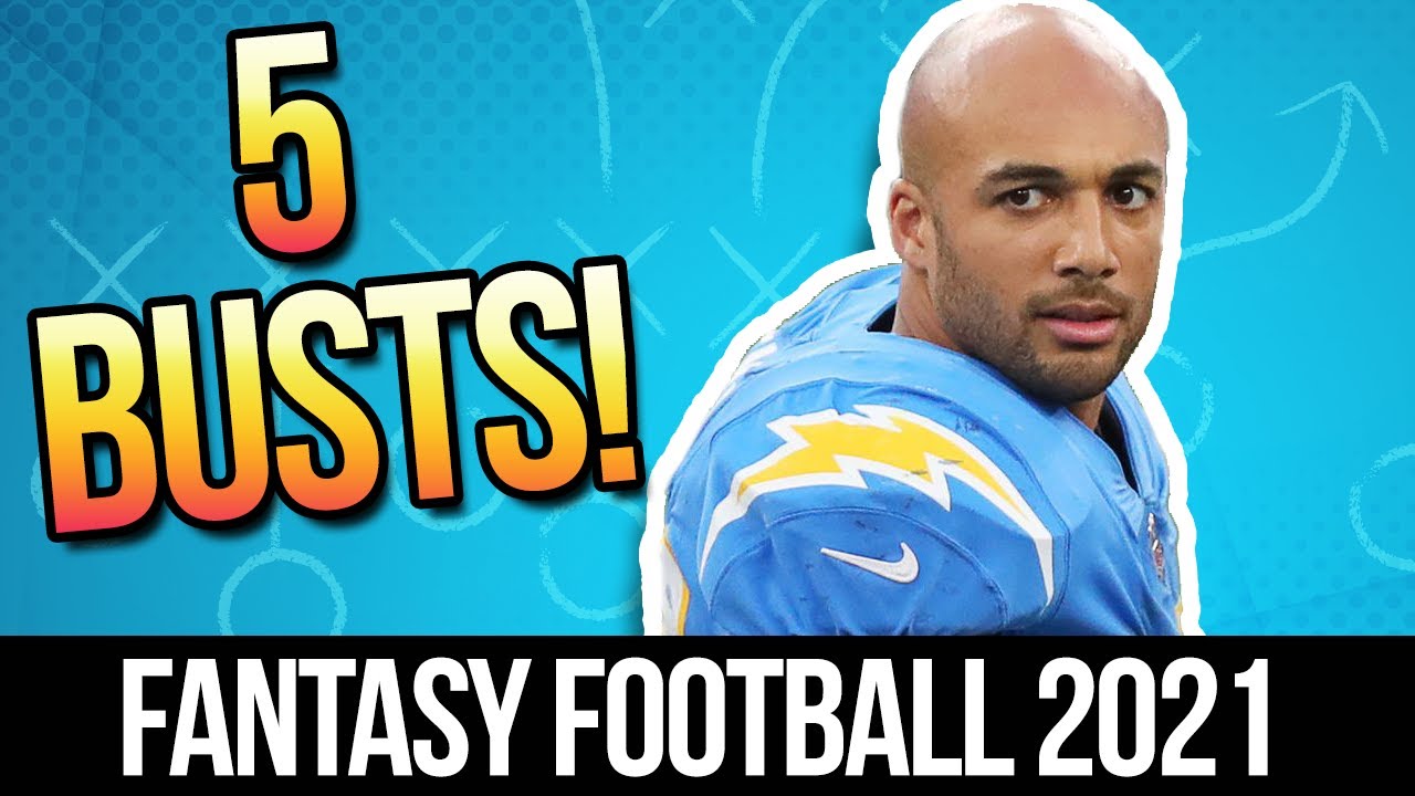 2021 Fantasy Football Busts - Fantasy Football Value & Draft Strategy