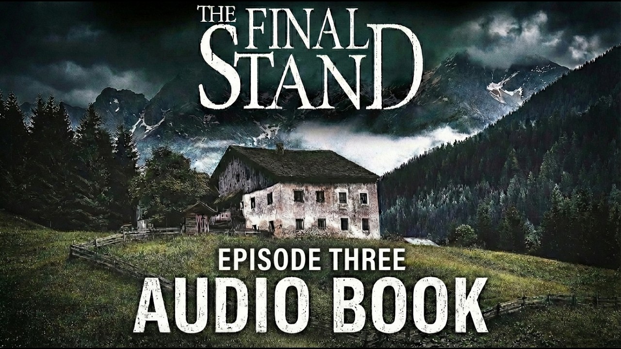 The Final Stand | EMP Post Apocalypse Prepper Survival Thriller Audiobook | Episode 3