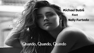 Quando Quando Quando - Michael Bublé Ft. Nelly Furtado (tradução) HD