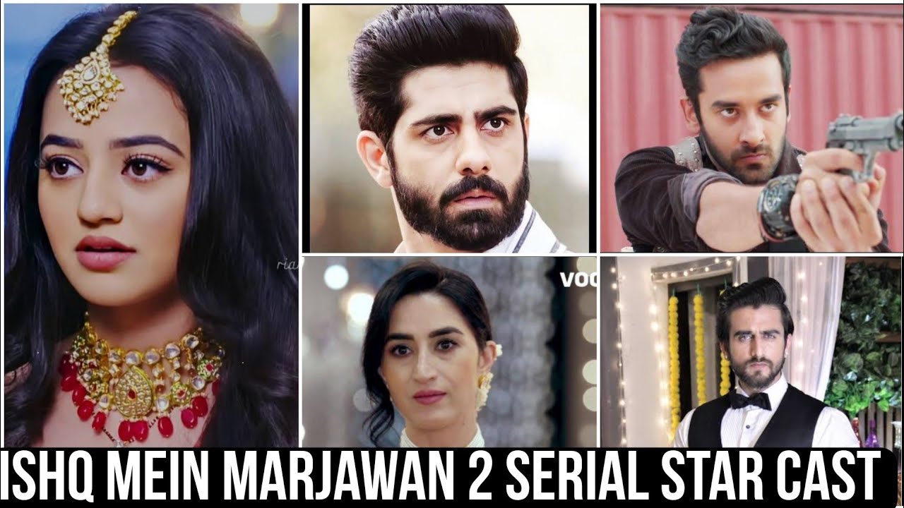 Ishq mein marjawan 2.Ishq mein marjawan 2 serial star cast.Ishq mein marjawan2 serial character name