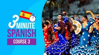 🇪🇸 3 Minute Spanish - Course 3