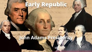 XYZ Affair, Alien and Sedition Acts, Kentucky and Virginia Resolutions Profile
