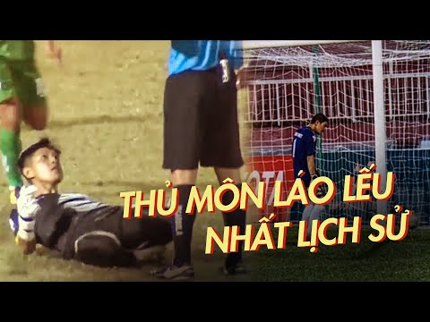 Choáng với những thủ môn LÁO LẾU nhất lịch sử bóng đá Việt