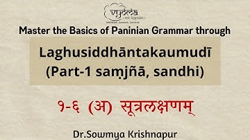 1.6 a | Defining a Sutram | Laghu Kaumudi Part 1 | Dr. Sowmya Krishnapur