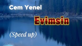 Cem Yenel - Evimsin Speed Up