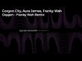 Gorgon City Aura James Franky Wah Oxygen Franky Wah Remix SLOW REVERB mp3