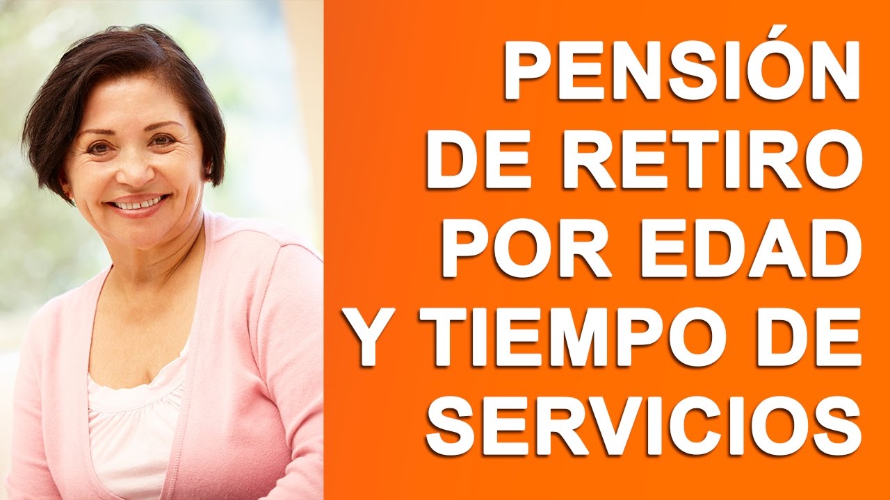 Pensión de Retiro por Edad y Tiempo de Servicios (Art. Décimo