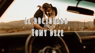 El doctorado-Tony dize (letra)