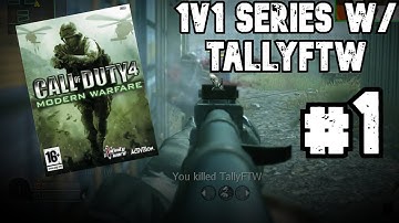 Call of Duty 4 1v1 w/ TallyFTW | 1v1 on Every Call of Duty #1