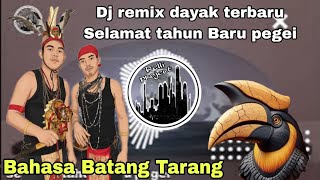 DJ REMIX DAYAK TERBARU SELAMAT TAHUN BARU PEGEI