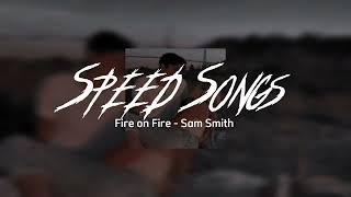 Fire on Fire - Sam Smith ( Speed up ) Resimi