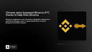 Chinese users bypassed Binance KYC thanks to help from Binance