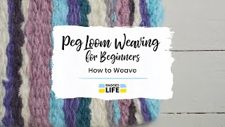 Peg Loom Weaving Tutorial for Beginners – How to Weave on a Peg Loom with Ragged Life