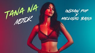 Msdk - Tana Na Indian Pop X Melodic Bass Edm