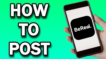 How to Post a BeReal (Full Beginners Guide to Creating a Post)