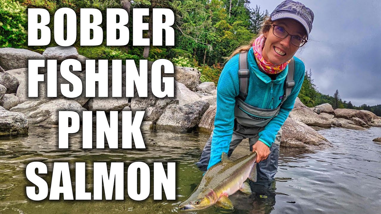 Bobber Fishing for Pink Salmon & Steelhead 