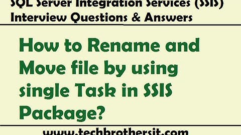 SSIS Interview - How to Rename and Move file by using single Task in SSIS Package