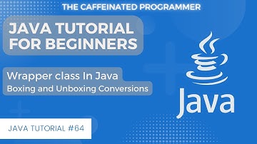 Wrapper Class in Java | Autoboxing & Unboxing | Java Tutorial for Beginners