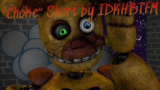 UNFINISHED (FNAF/SFM) Choke Short by IDKHBTFM