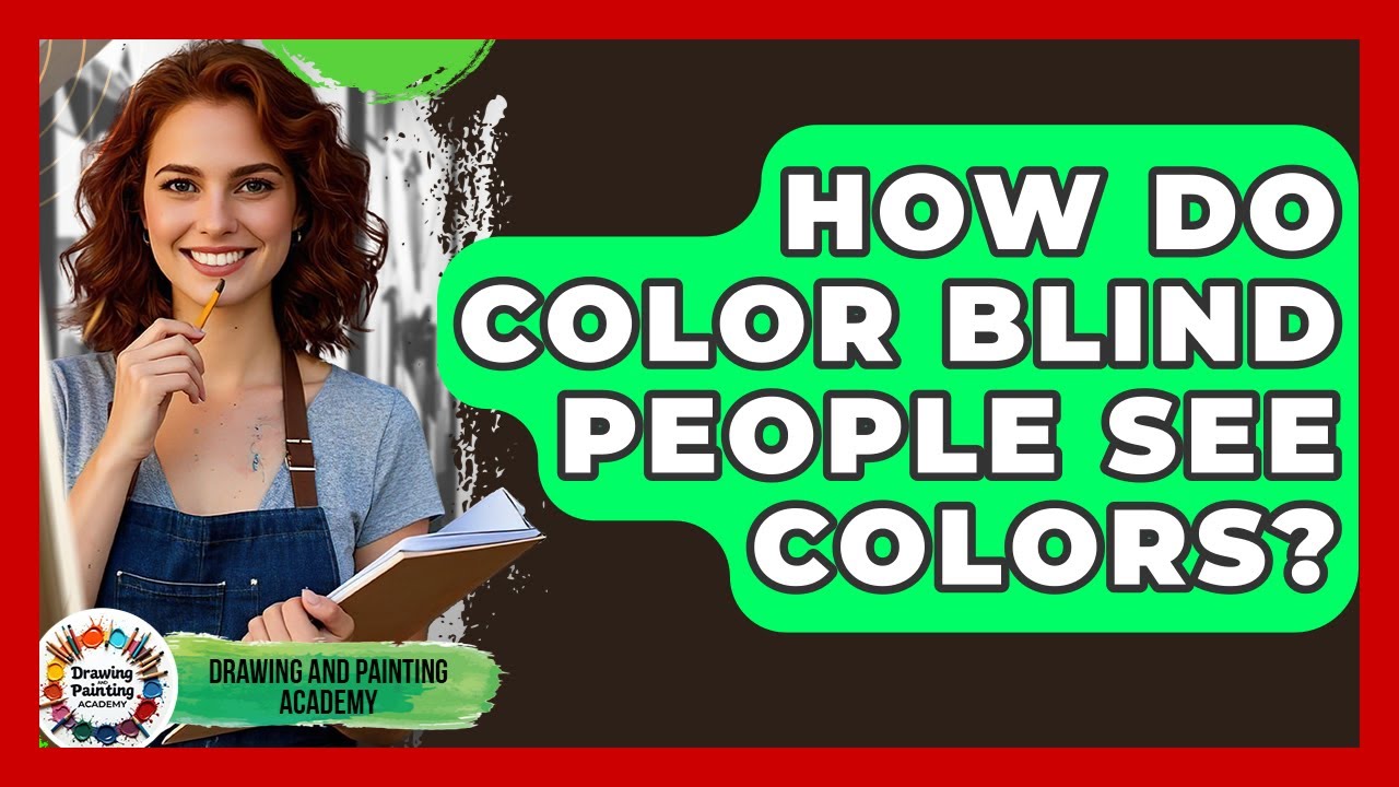 How Do Color Blind People See Colors? - Drawing and Painting Academy