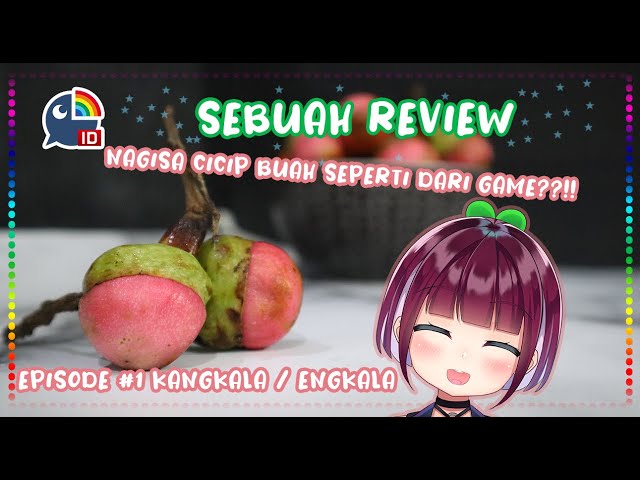 〔SEBUAH REVIEW〕CICIP BUAH SEPERTI DARI GAME! BUAH KANGKALA/ ENGKALA!!【NIJISANJI ID | NAGISA ARCINIA】のサムネイル