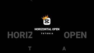 Horizontal open tutorial capcut #capcut #edit #editing #tutorial #viral#trending #shorts #feedshorts