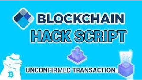 The New Blockchain Unconfirmed Transaction Updated 2020 (100% Working)