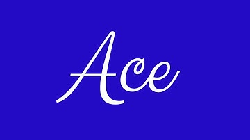 Learn how to Sign the Name Ace Stylishly in Cursive Writing