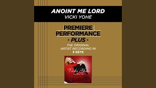 Video thumbnail of "Vicki Yohe - Anoint Me Lord (Medium Key Performance Track With Background Vocals)"